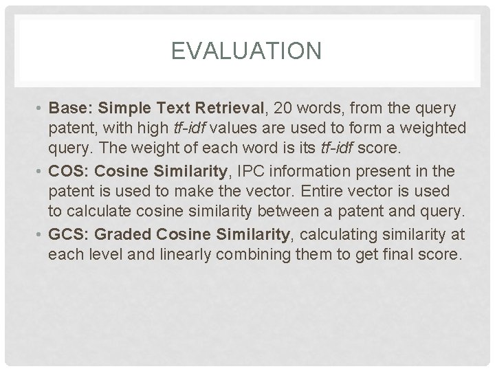 EVALUATION • Base: Simple Text Retrieval, 20 words, from the query patent, with high