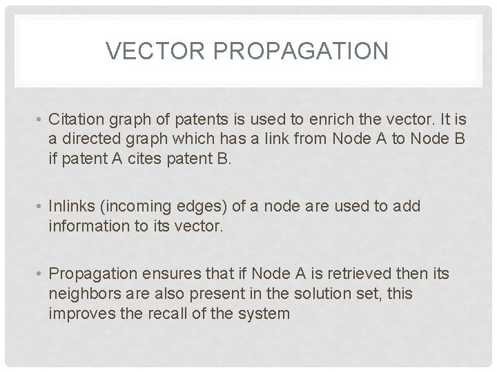 VECTOR PROPAGATION • Citation graph of patents is used to enrich the vector. It