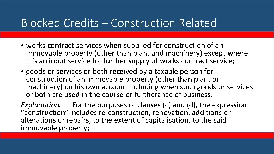 Blocked Credits – Construction Related • works contract services when supplied for construction of