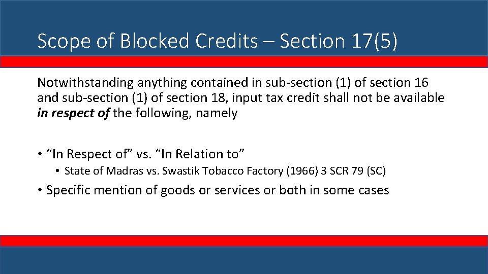 Scope of Blocked Credits – Section 17(5) Notwithstanding anything contained in sub-section (1) of