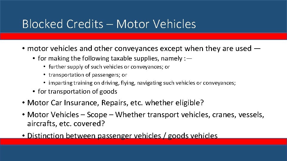 Blocked Credits – Motor Vehicles • motor vehicles and other conveyances except when they