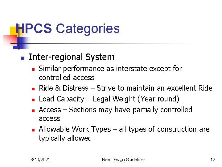 HPCS Categories n Inter-regional System n n n Similar performance as interstate except for