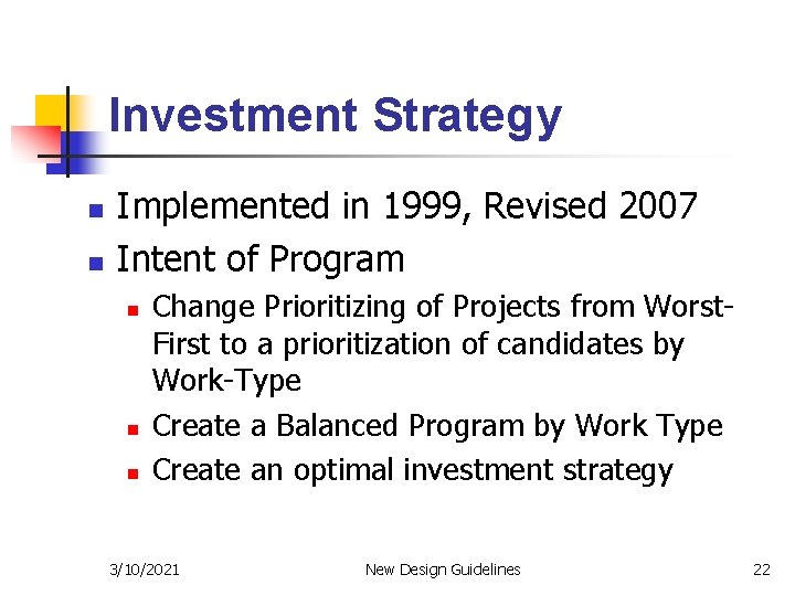 Investment Strategy n n Implemented in 1999, Revised 2007 Intent of Program n n
