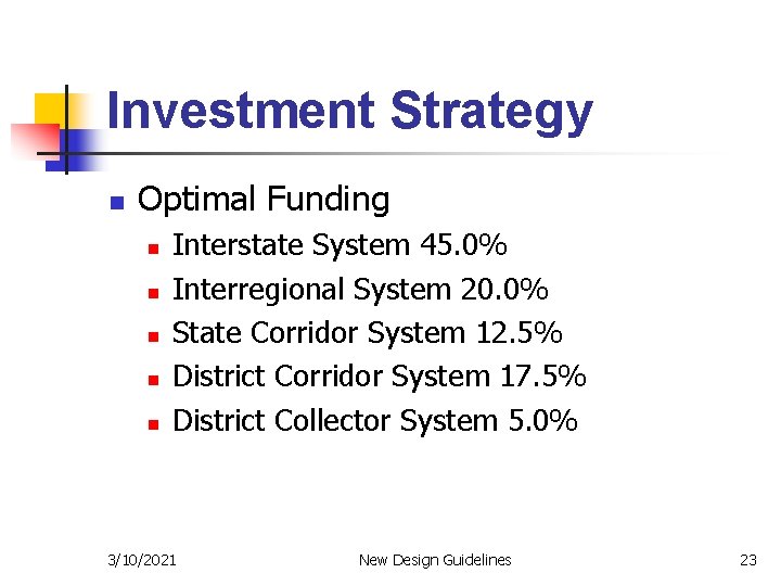 Investment Strategy n Optimal Funding n n n Interstate System 45. 0% Interregional System