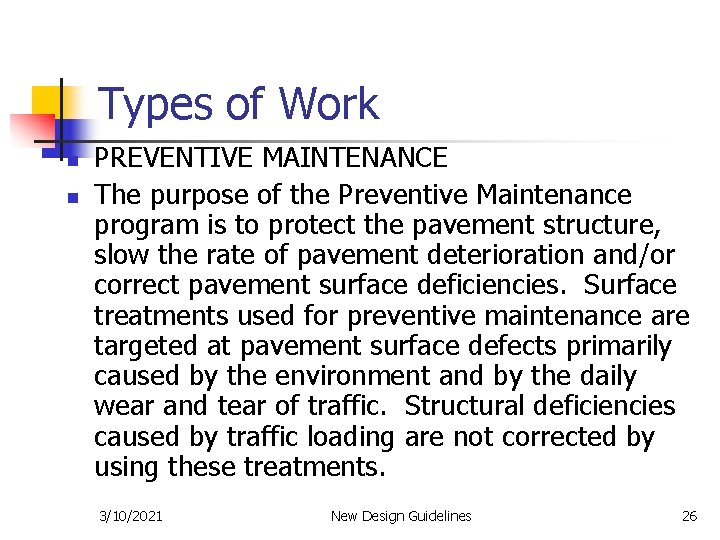 Types of Work n n PREVENTIVE MAINTENANCE The purpose of the Preventive Maintenance program