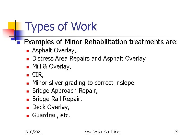 Types of Work n Examples of Minor Rehabilitation treatments are: n n n n