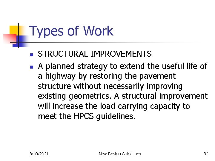 Types of Work n n STRUCTURAL IMPROVEMENTS A planned strategy to extend the useful