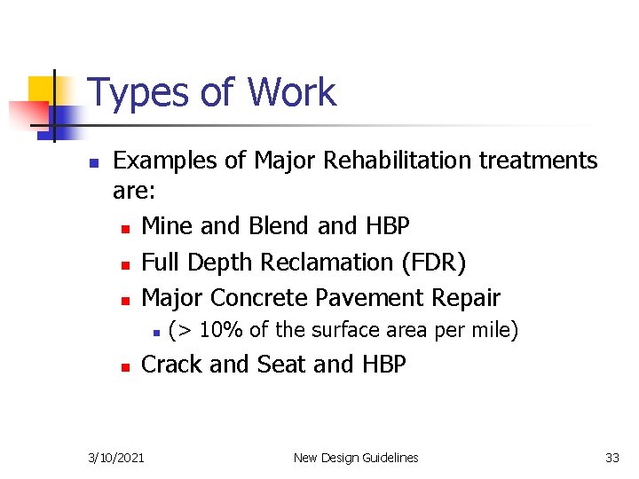 Types of Work n Examples of Major Rehabilitation treatments are: n Mine and Blend