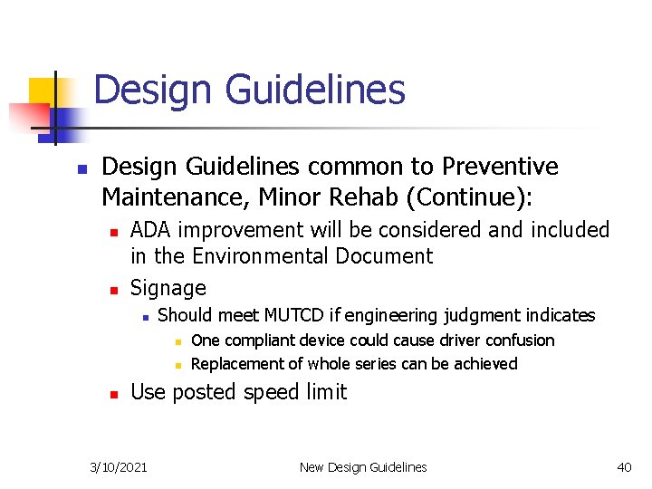 Design Guidelines n Design Guidelines common to Preventive Maintenance, Minor Rehab (Continue): n n