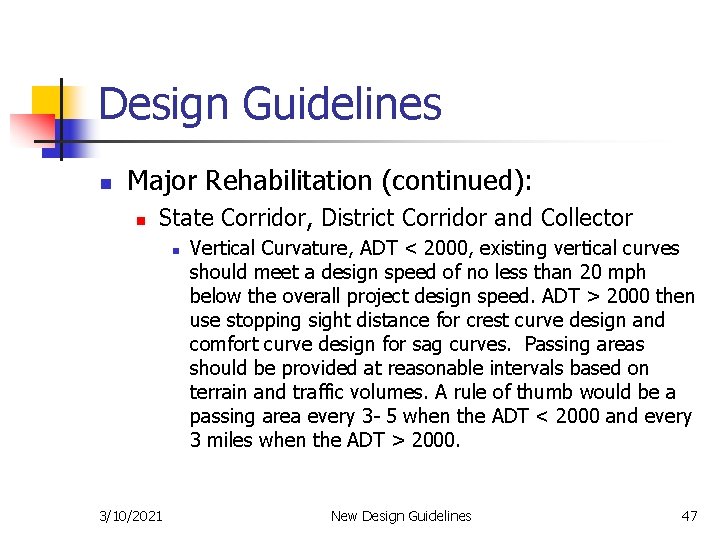 Design Guidelines n Major Rehabilitation (continued): n State Corridor, District Corridor and Collector n
