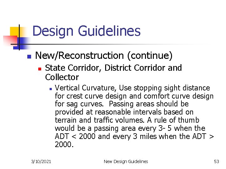 Design Guidelines n New/Reconstruction (continue) n State Corridor, District Corridor and Collector n 3/10/2021