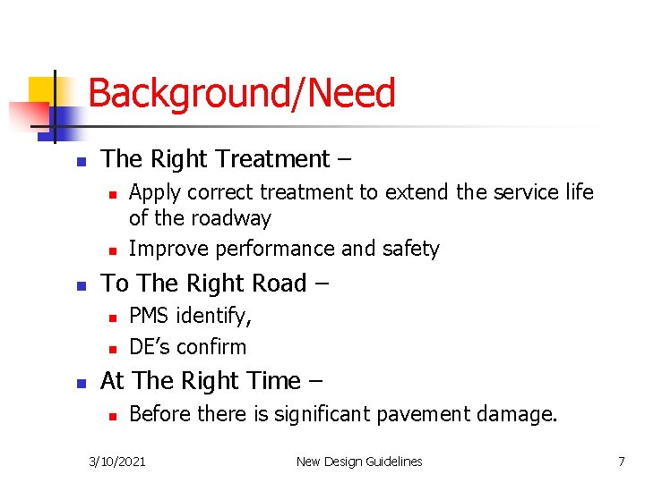 Background/Need n The Right Treatment – n n n To The Right Road –