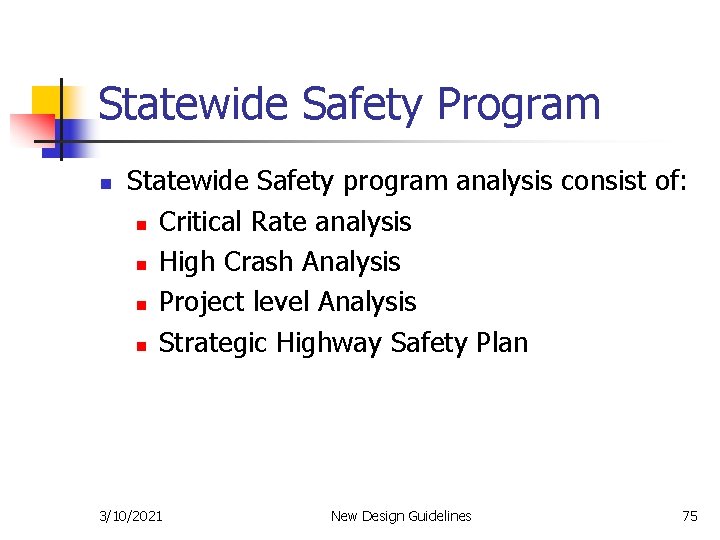 Statewide Safety Program n Statewide Safety program analysis consist of: n Critical Rate analysis
