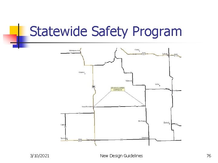 Statewide Safety Program 3/10/2021 New Design Guidelines 76 