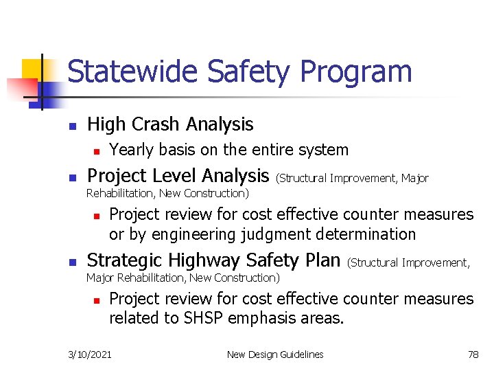 Statewide Safety Program n High Crash Analysis n n Yearly basis on the entire