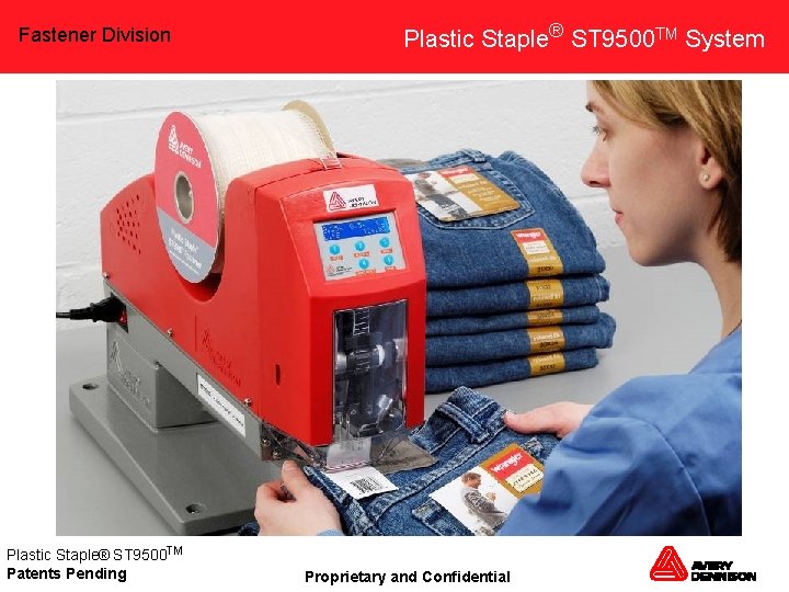 Fastener Division Plastic Staple® ST 9500 TM Patents Pending Plastic Staple® ST 9500 TM