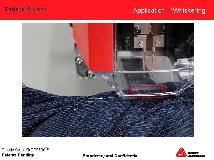 Fastener Division Plastic Staple® ST 9500 TM Patents Pending Application - “Whiskering” Proprietary and