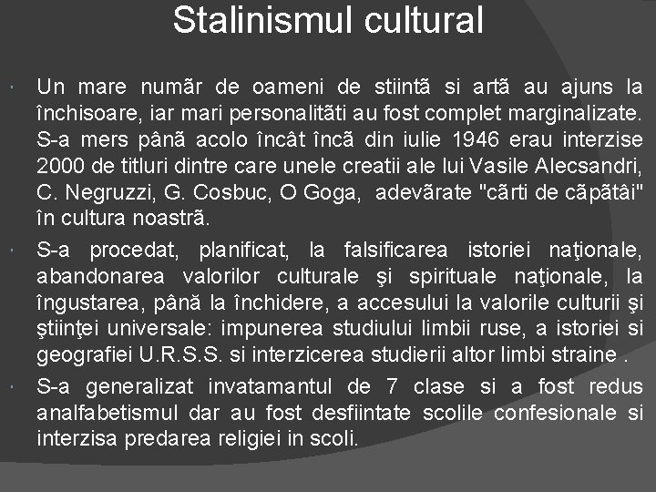 Stalinismul cultural Un mare numãr de oameni de stiintã si artã au ajuns la