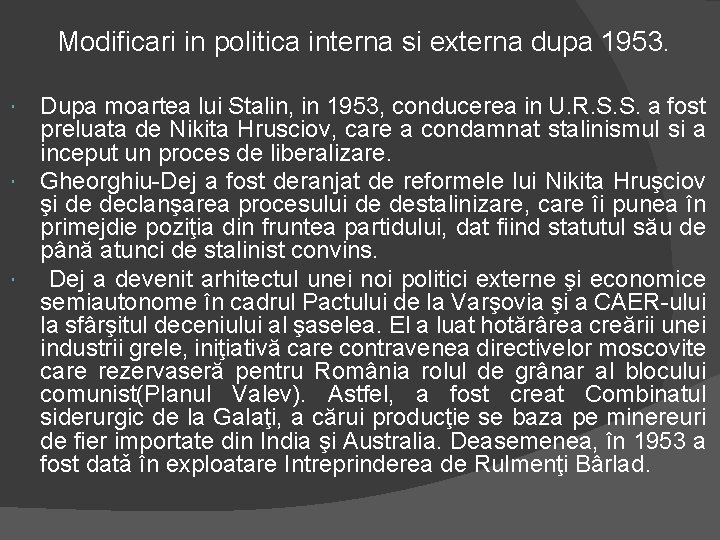  Modificari in politica interna si externa dupa 1953. Dupa moartea lui Stalin, in