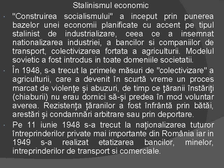  Stalinismul economic "Construirea socialismului" a inceput prin punerea bazelor unei economii planificate cu