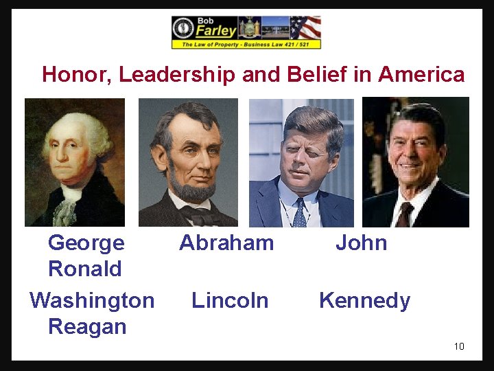 Honor, Leadership and Belief in America George Ronald Washington Reagan Abraham John Lincoln Kennedy