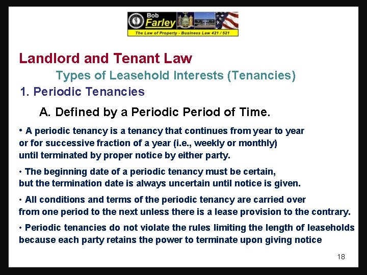 Landlord and Tenant Law Types of Leasehold Interests (Tenancies) 1. Periodic Tenancies A. Defined