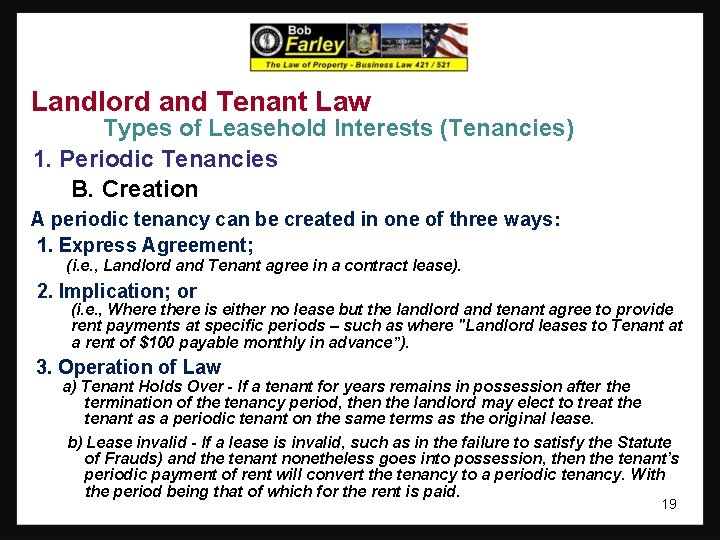 Landlord and Tenant Law Types of Leasehold Interests (Tenancies) 1. Periodic Tenancies B. Creation