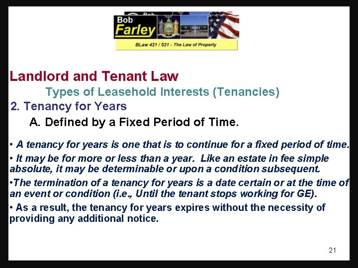 Landlord and Tenant Law Types of Leasehold Interests (Tenancies) 2. Tenancy for Years A.