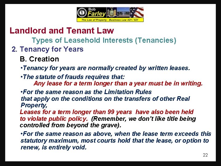 Landlord and Tenant Law Types of Leasehold Interests (Tenancies) 2. Tenancy for Years B.