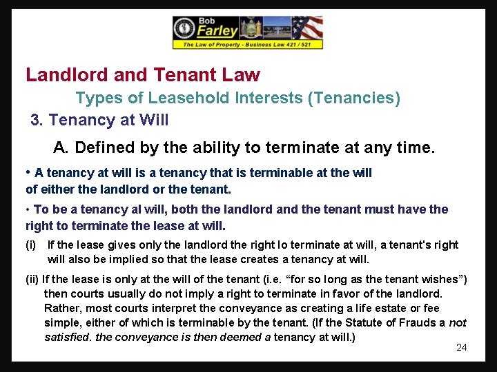 Landlord and Tenant Law Types of Leasehold Interests (Tenancies) 3. Tenancy at Will A.