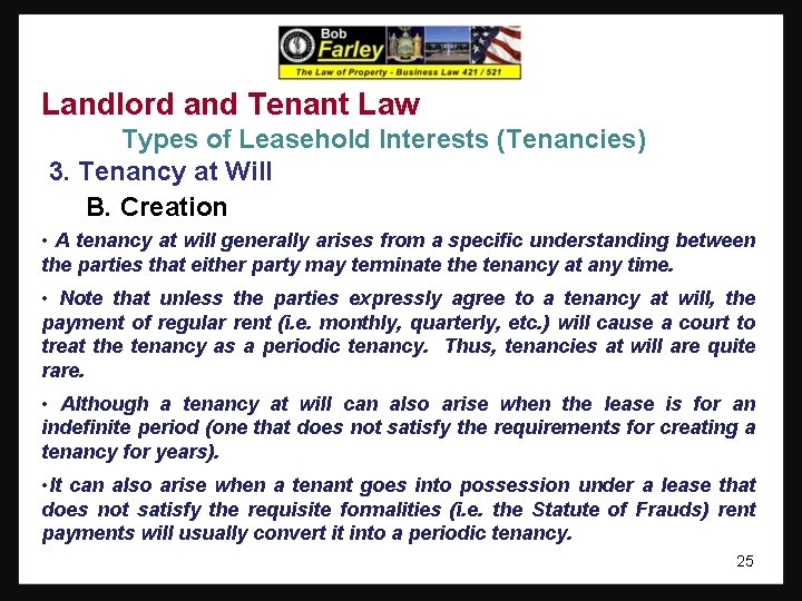 Landlord and Tenant Law Types of Leasehold Interests (Tenancies) 3. Tenancy at Will B.