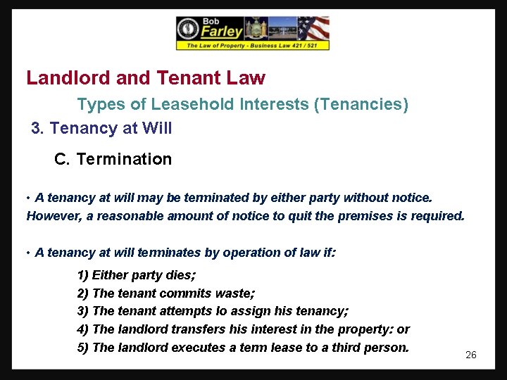 Landlord and Tenant Law Types of Leasehold Interests (Tenancies) 3. Tenancy at Will C.
