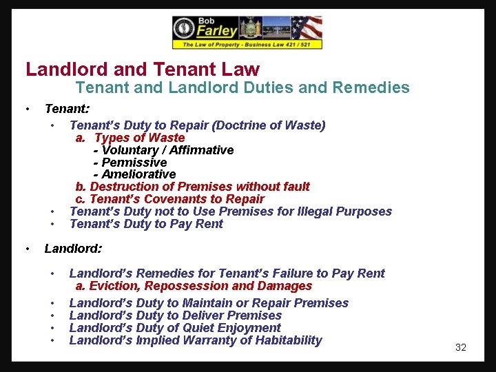 Landlord and Tenant Law Tenant and Landlord Duties and Remedies • Tenant: • Tenant’s