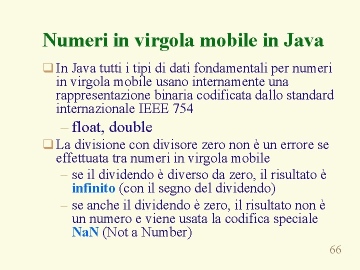 Numeri in virgola mobile in Java q In Java tutti i tipi di dati