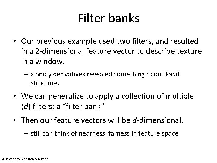 Filter banks • Our previous example used two filters, and resulted in a 2