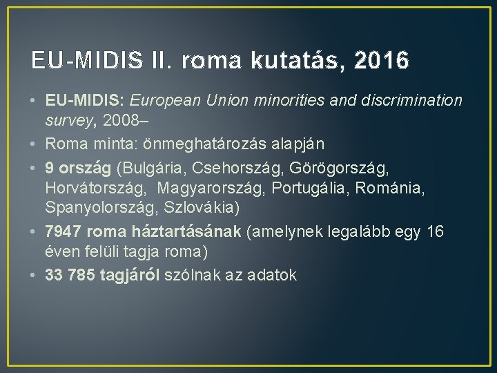 EU-MIDIS II. roma kutatás, 2016 • EU-MIDIS: European Union minorities and discrimination survey, 2008–