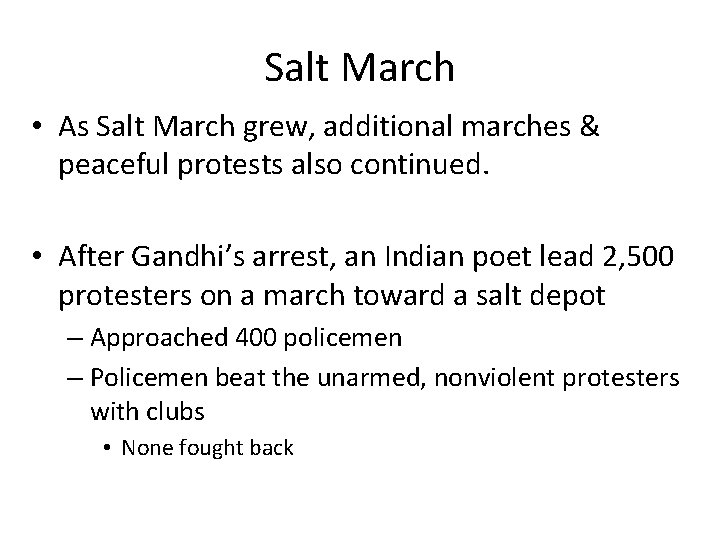 Salt March • As Salt March grew, additional marches & peaceful protests also continued.