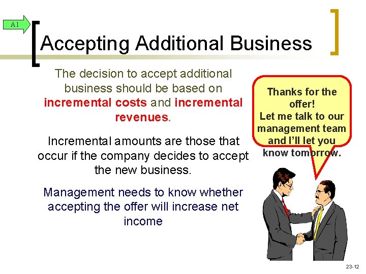 A 1 Accepting Additional Business The decision to accept additional business should be based
