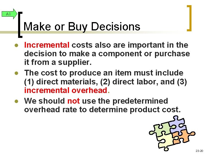 A 1 Make or Buy Decisions l l l Incremental costs also are important