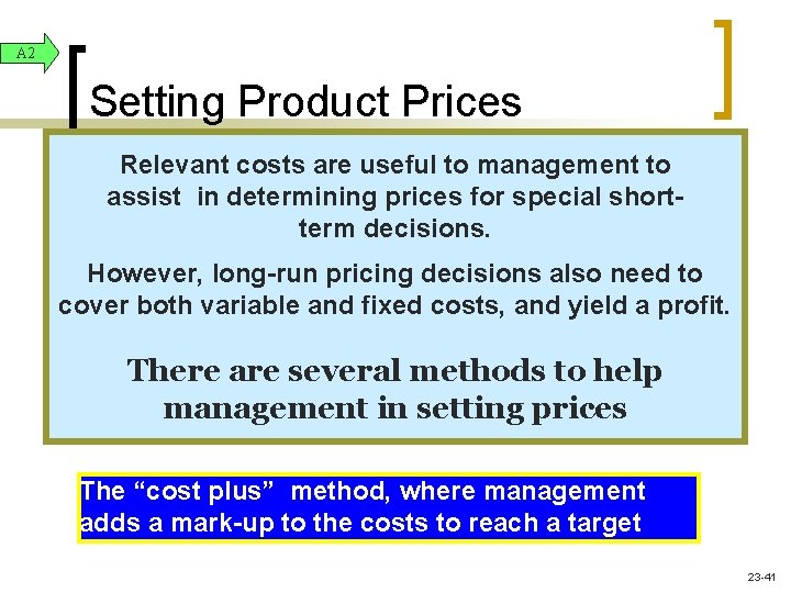 A 2 Setting Product Prices Relevant costs are useful to management to assist in