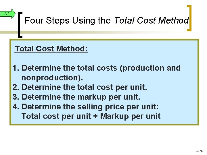 A 2 Four Steps Using the Total Cost Method: 1. Determine the total costs