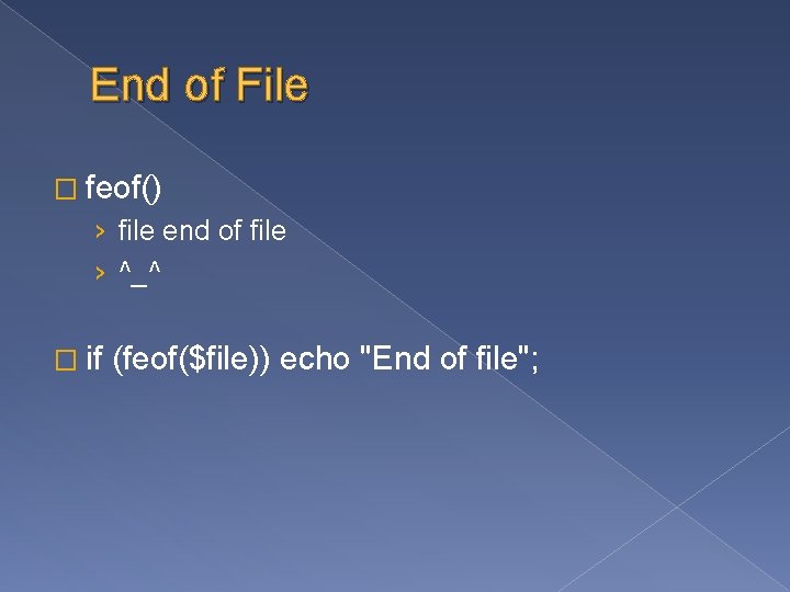 End of File � feof() › file end of file › ^_^ � if