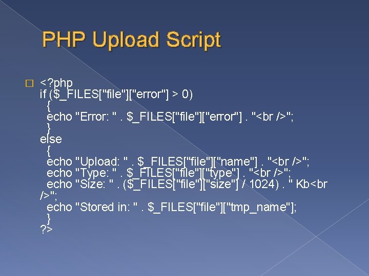 PHP Upload Script � <? php if ($_FILES["file"]["error"] > 0) { echo "Error: ".