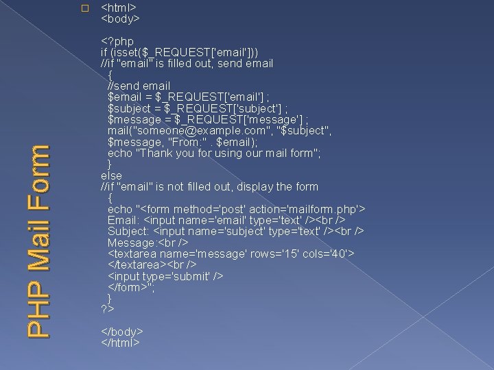 PHP Mail Form � <html> <body> <? php if (isset($_REQUEST['email'])) //if "email" is filled