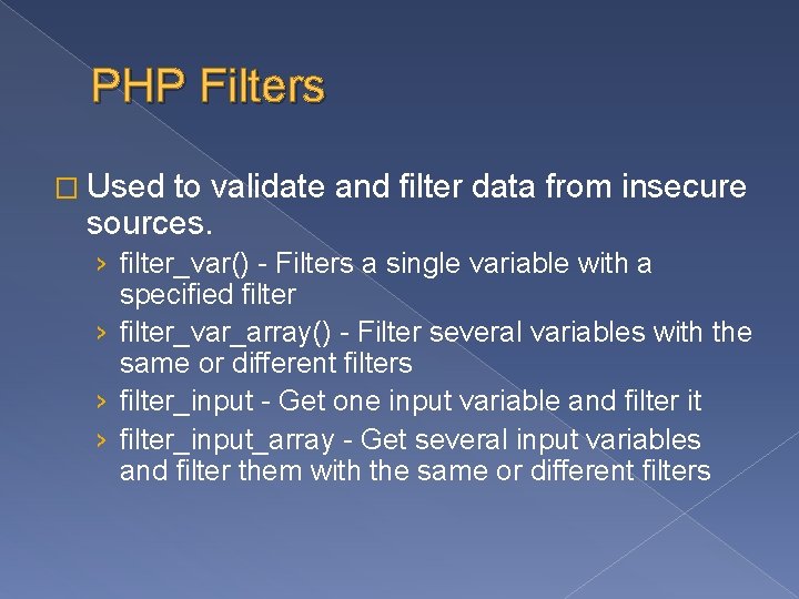 PHP Filters � Used to validate and filter data from insecure sources. › filter_var()