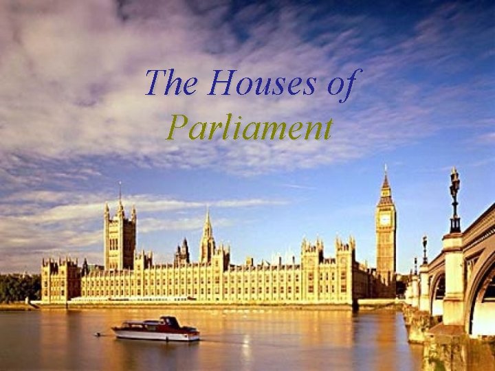 The Houses of Parliament 