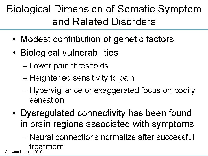 Biological Dimension of Somatic Symptom and Related Disorders • Modest contribution of genetic factors