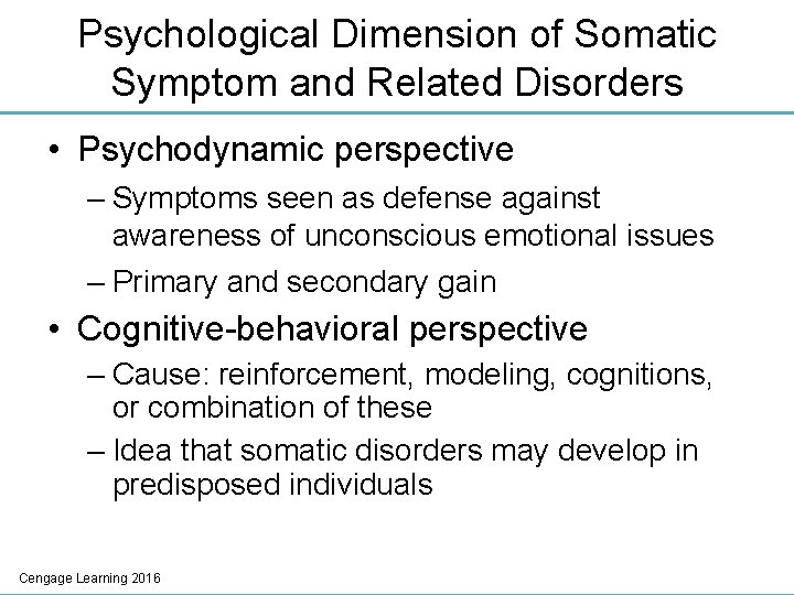 Psychological Dimension of Somatic Symptom and Related Disorders • Psychodynamic perspective – Symptoms seen