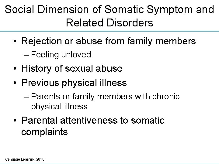 Social Dimension of Somatic Symptom and Related Disorders • Rejection or abuse from family