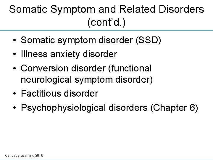 Somatic Symptom and Related Disorders (cont’d. ) • Somatic symptom disorder (SSD) • Illness